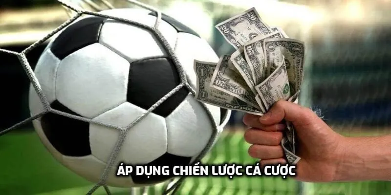 Áp dụng chiến lược cá cược