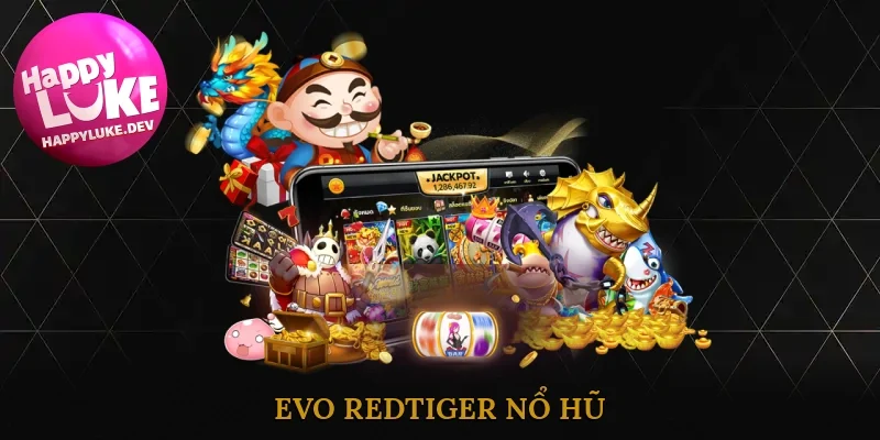 Evo RedTiger Nổ Hũ