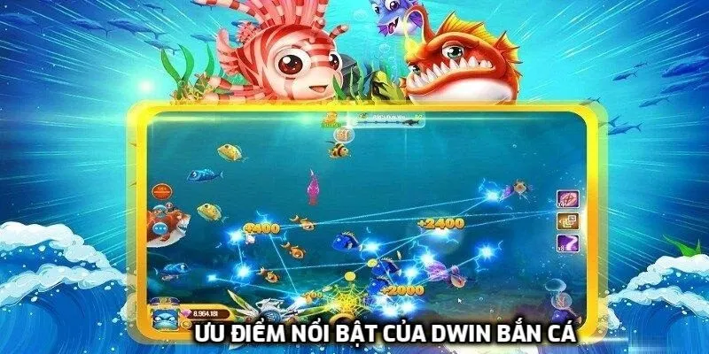 Khám phá ưu điểm nổi bật của Dwin