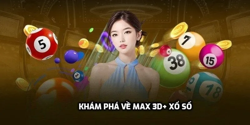 Khám phá về Max 3D+ xổ số
