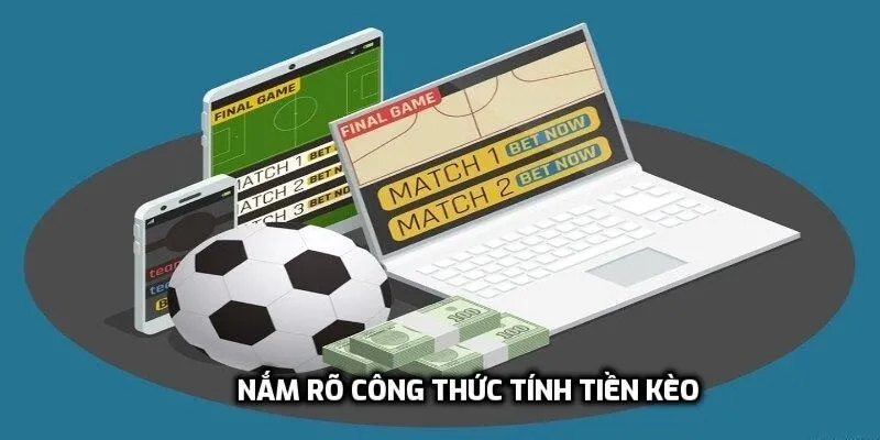 Nắm rõ công thức tính tiền kèo