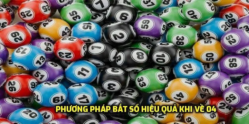 Phương pháp bắt số hiệu quả khi về 04