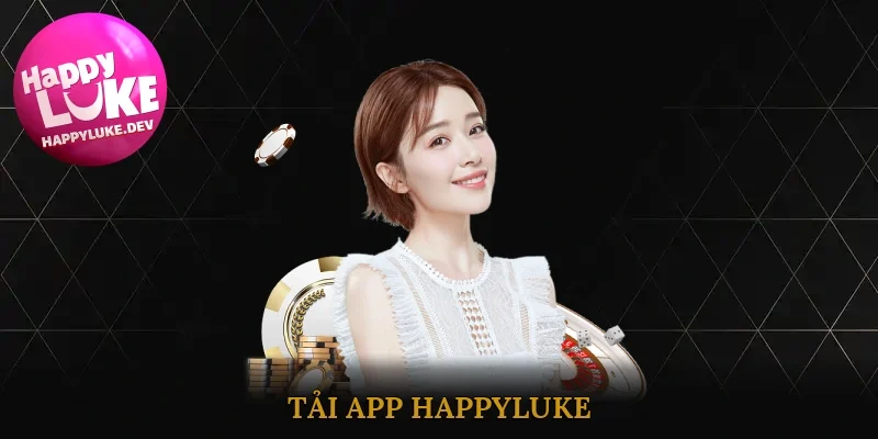 Tải App Happyluke