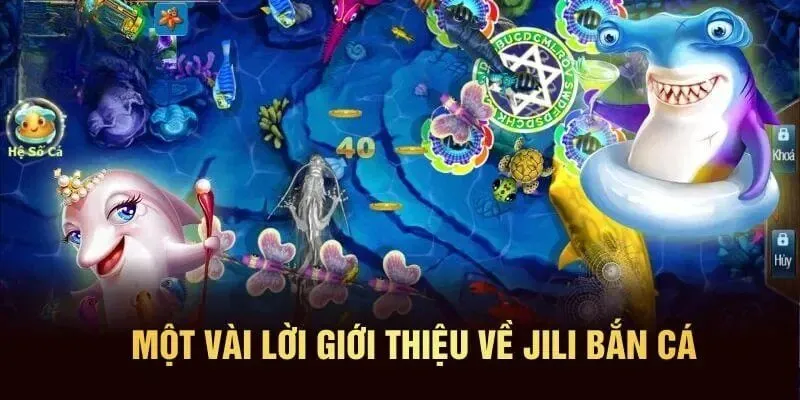 Tìm hiểu nhà phát hành game bắn cá JILI